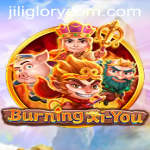 Exploring the Exciting World of BurningXiYou: A Journey into the Realm of JILI GLORY