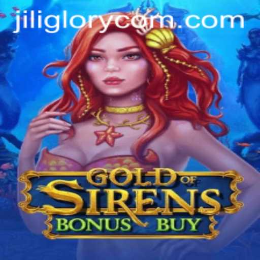 Dive into the Mystical World of 'GoldofSirensBonusBuy': A JILI GLORY Masterpiece