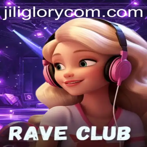 RaveClub Game Introduction and JILI GLORY