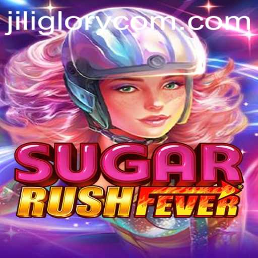 Exploring SugarRushFever: The Sweet Sensation of JILI GLORY