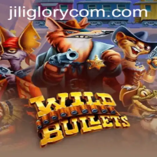 Exploring the Thrills of WildBullets with JILI GLORY